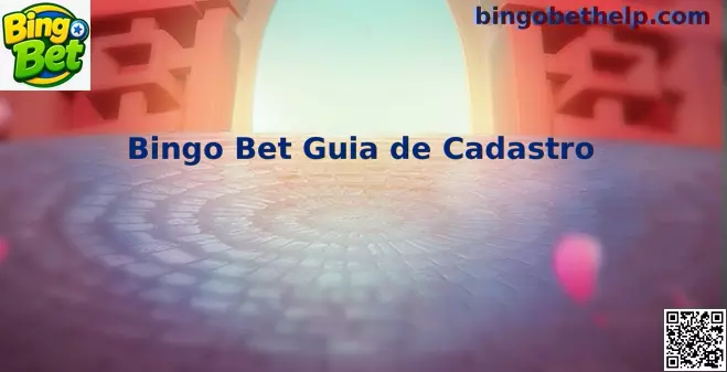 Guia de Cadastro Oficial Bingo Bet