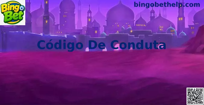 Código de Conduta Bingo Bet